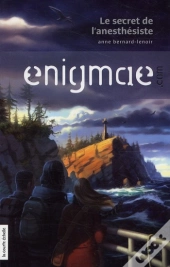 Enigmae.Com Tome 1 ; Le Secret De L'Anesthésiste