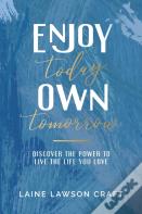 Enjoy Today, Own Tomorrow