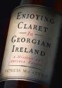 Enjoying Claret In Georgian Ireland - Preview