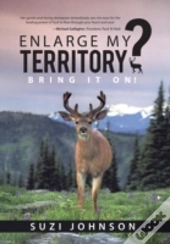 Enlarge My Territory?: Bring It On!