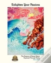 Enlighten Your Passions:  The Essence Of