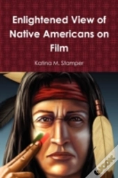 Enlightened View Of Native Americans On