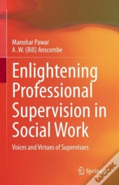 Enlightening Professional Supervision In Social Work