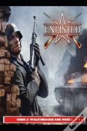 Enlisted Guide & Walkthrough And More !