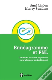 Ennéagramme Et Pnl ; Comment Les Deux Approches S'Enrichissent Mutuellement (2e Édition)