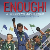 Enough! 20 Protesters Who Changed America