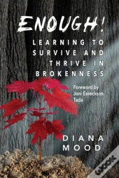 Enough! Learning To Survive And Thrive In Brokenness
