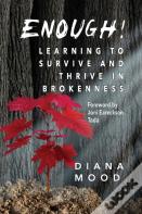 Enough! Learning To Survive And Thrive In Brokenness