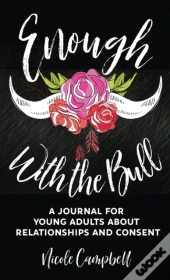 Enough With The Bull: A Journal For Youn