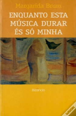 Capa do artigo Enquanto Esta Música Durar És Só Minha