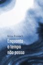 Enquanto O Tempo Não Passa - Preview