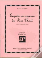 Enquete Au Royaume Du Pere Noel ; Conte Pour Enfants
