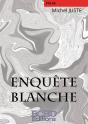 Enquête Blanche - Preview
