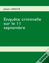 Enquête Criminelle Sur Le 11 Septembre