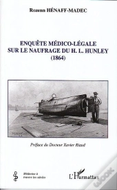 Enquête Médico-Légale Sur Le Naufrage Du H.L.Hunley (1864)