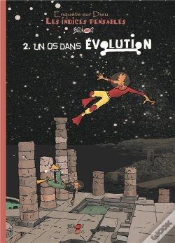 Capa do artigo Enquête Sur Dieu : Les Indices Pensables Tome 2 : Un Os Dans Évolution