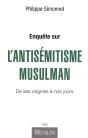 Enquête Sur L'Antisémitisme Musulman ; De Ses Origines À Nos Jours - Preview