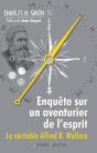 Enquete Sur Un Aventurier De La Pensee. Le Veritable Alfred Wallace - Preview