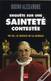 Enquete Sur Une Saintete Contestee