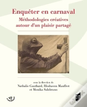 Enquêter En Carnaval : Méthodologies Créatives Autour D'Un Plaisir Partagé