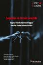 Enquêter En Terrain Sensible : Risques Et Défis Méthodologiques Dans Les Études Internationales - Preview
