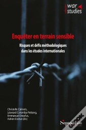 Enquêter En Terrain Sensible : Risques Et Défis Méthodologiques Dans Les Études Internationales