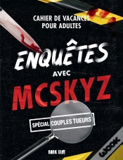 Capa do artigo Enquêtes Avec Mcskyz : Spécial Couples Tueurs ; Cahier De Vacances Pour Adultes