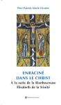 Enraciné Dans Le Christ, Bienheureuse Elisabeth De La Trinité - Preview