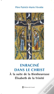 Capa do artigo Enraciné Dans Le Christ, Bienheureuse Elisabeth De La Trinité