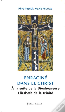 Capa do artigo Enraciné Dans Le Christ, Bienheureuse Elisabeth De La Trinité