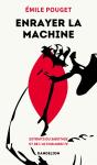 Enrayer La Machine : Extraits Du Sabotage Et De L'Action Directe - Preview