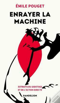 Capa do artigo Enrayer La Machine : Extraits Du Sabotage Et De L'Action Directe