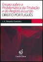 Ensaio sobre a Problemática da Titulação e do Registo à Luz do Direito Português - Preview