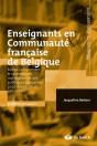 Enseignants En Communauté Française De Belgique ; Mieux Comprendre Le Système, Ses Institutions Et Ses Politiques Éducatives Pour Mieux Situer Son Action (2e Édition) - Preview