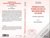 Enseignants, Formateurs Et Recherche(S) En Iufm - Vol01 - Pluralite D'Approches - Tome 1 - Ecole Et