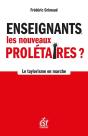 Enseignants, Les Nouveaux Prolétaires : Le Taylorisme À L'École - Preview