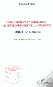 Enseignement Et Formation : Le Developpement De La Personne T.2 : Le Complexe
