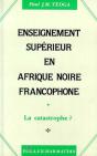 Enseignement Superieur En Afrique Noire Francophone. La Catastrophe ? - Preview