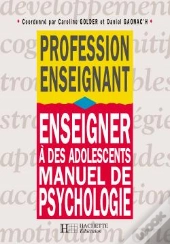 Enseigner À Des Adolescents - Manuel De Psychologie : Manuel De Psychologie