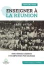 Enseigner À La Réunion À L'Époque Coloniale Et Post-Coloniale - Preview