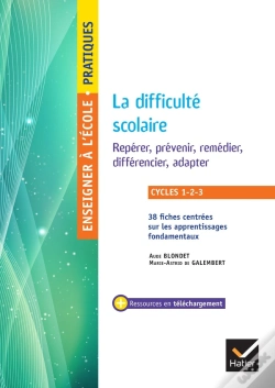 Capa do artigo Enseigner À L'École Primaire : Cycles 1 À 3 ; La Difficulté Scolaire ; Repérer, Prévenir, Remédier, Différencier, Adapter