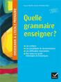 Enseigner À L'École Primaire ; Quelle Grammaire Enseigner ? - Preview
