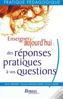 Capa do artigo Enseigner Aujourd'Hui ; Des Réponses Pratiques À Vos Questions (Édition 2002)