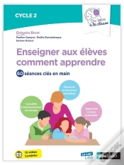 Capa do artigo Enseigner Aux Élèves Comment Apprendre ; Cycle 2 ; 60 Séances Clés En Main
