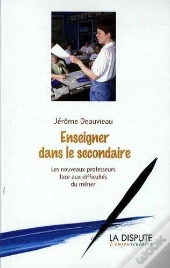 Enseigner Dans Le Secondaire ; Les Nouveaux Professeurs Face Aux Difficultés Du Métier