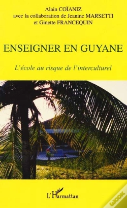 Capa do artigo Enseigner En Guyane ; L'Ecole Au Risque De L'Interculturel