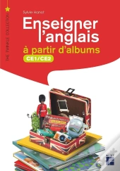 Enseigner L'Anglais À Partir D'Albums ; Ce1, Ce2 (Édition 2020)