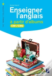 Enseigner L'Anglais À Partir D'Albums ; Cm1, Cm2