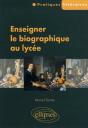 Enseigner Le Biographique Au Lycée - Preview