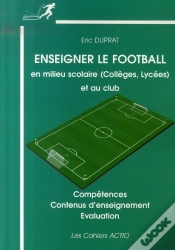 Capa do artigo Enseigner Le Football En Milieu Scolaire (Collège, Lycée) Et Au Club ; Compétences, Contenus D